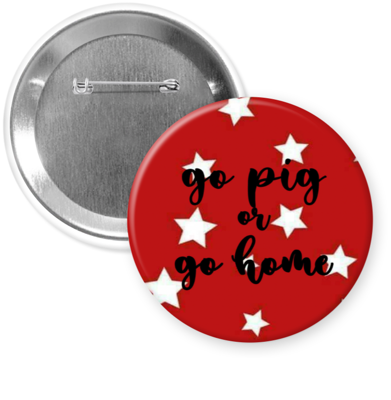 Go Pig or Go Home Button/Pin (UofA)
