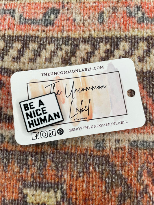 Be A Nice Human Enamel Pins