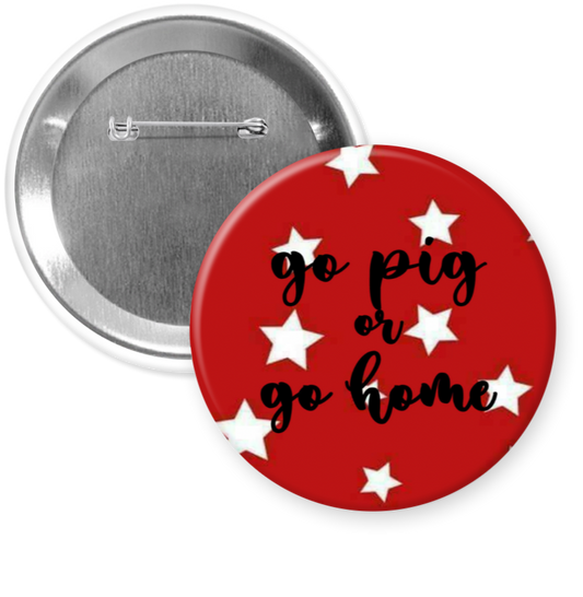 Go Pig or Go Home Button/Pin (UofA)