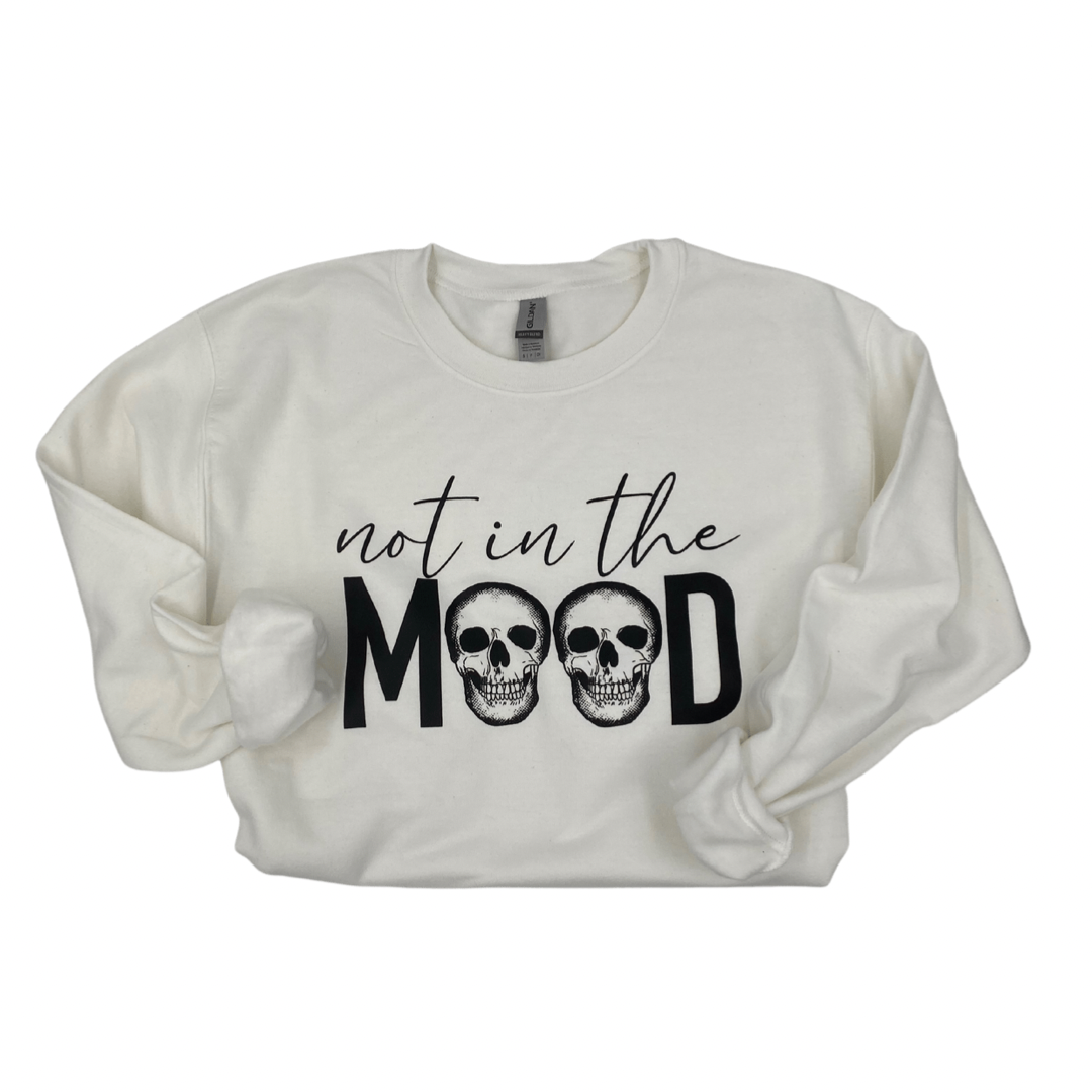 Not In The Mood Sweatshirt