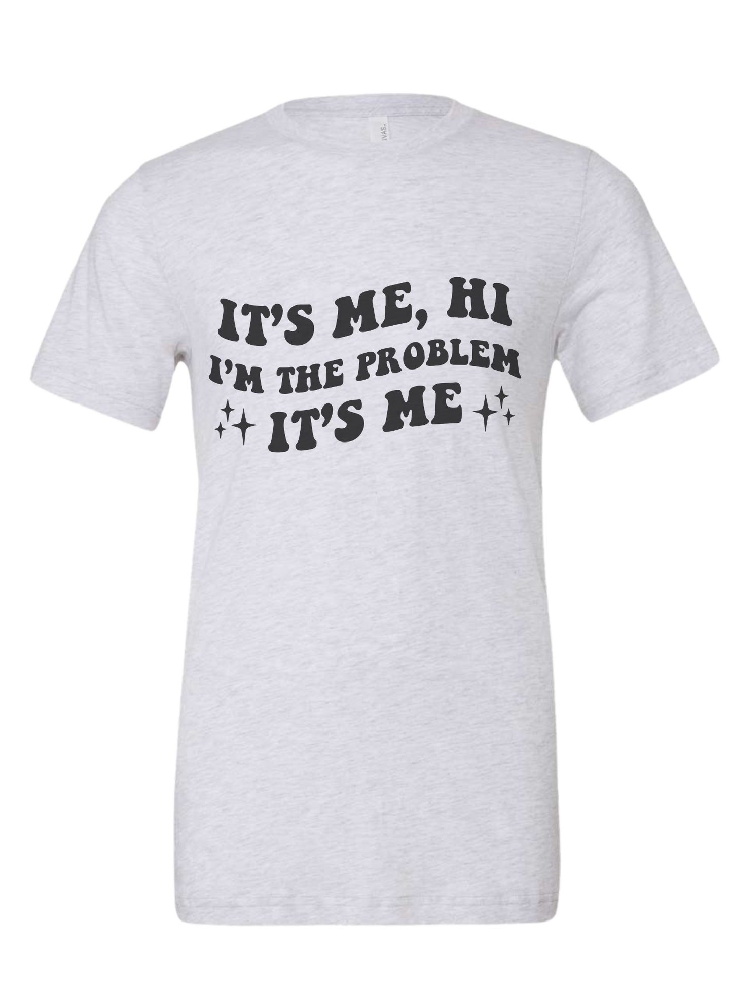 Its Me, Im the Problem Graphic Tee